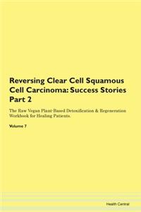 Reversing Clear Cell Squamous Cell Carci