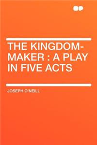 The Kingdom-Maker