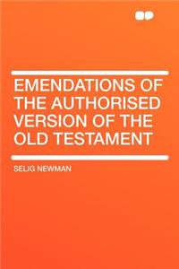 Emendations of the Authorised Version of the Old Testament