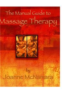 The Manual Guide to Massage Therapy