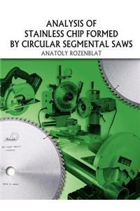 Analysis of Stainless Chip Formed by Circular Segmental Saws
