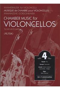 Chamber Music for Violoncellos 4/Kammermusik Fur Violoncelli 4/Musique de Chambre Pour Violoncelles 4/Kamarazene Gordonkakra 4: For 3 Violoncellos