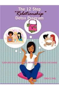 12 Step Relationship Detox Program