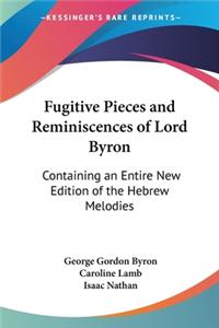 Fugitive Pieces and Reminiscences of Lord Byron