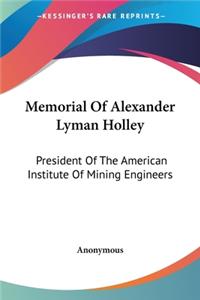 Memorial Of Alexander Lyman Holley