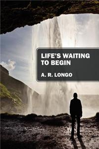 Life's Waiting to Begin