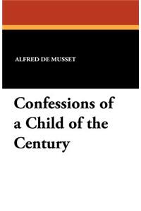 Confessions of a Child of the Century