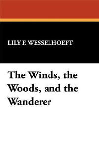 The Winds, the Woods, and the Wanderer