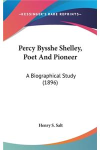 Percy Bysshe Shelley, Poet And Pioneer