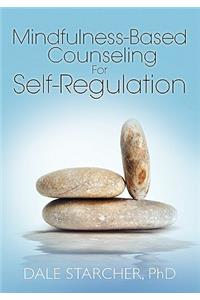 Mindfulness-Based Counseling for Self-Regulation