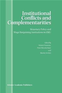 Institutional Conflicts and Complementarities