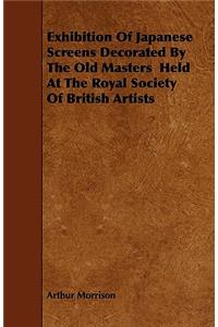 Exhibition Of Japanese Screens Decorated By The Old Masters Held At The Royal Society Of British Artists