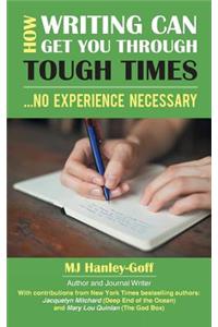 How Writing Can Get You Through Tough Times