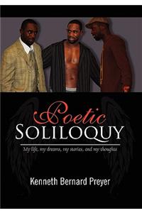 Poetic Soliloquy: My Life, My Dreams, My Stories, and My Thoughts