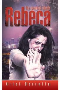 Rebeca: Una Juventud Robada