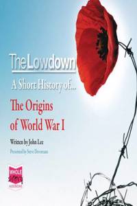 The Lowdown: A Short History of the Origins of World War I