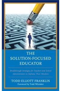 The Solution-Focused Educator