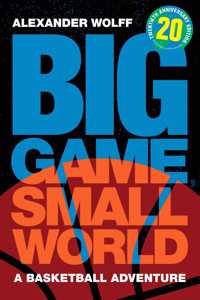 Big Game, Small World: A Basketball Adventure