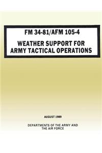 Weather Support for Army Tactical Operations (FM 34-81 / AFM 105-4)
