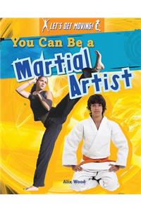 You Can Be a Martial Artist