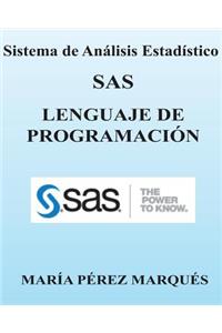 Sistema de Analisis Estadistico SAS. Lenguaje de Programacion