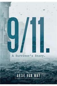 9/11. A Survivor's Story.