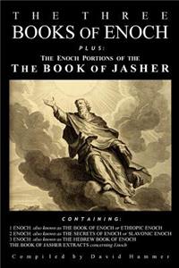 Three Books of Enoch, Plus the Enoch Portions of the Book of Jasher