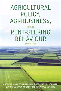 Agricultural Policy, Agribusiness, and Rent-Seeking Behaviour, Third Edition