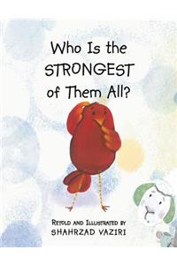 Who Is the Strongest of Them All?
