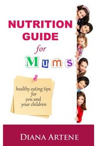 Nutrition Guide for Mums