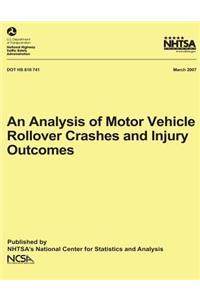 Analysis of Motor Vehicle Rollover Crashes and Injury Outcomes