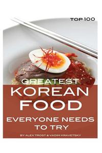 Greatest Korean Food Everyone Needs to Try