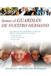 Somos el GUARDIAN DE NUESTRO HERMANO