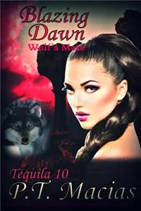 Blazing Dawn, Tequila 10