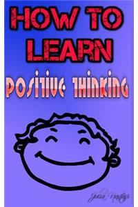 How to learn positive thinking