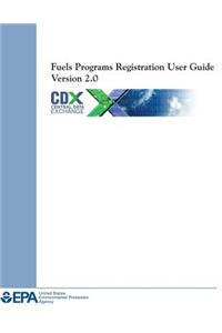 Fuels Programs Registration User Guide Version 2.0