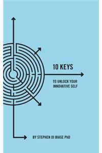 10 Keys to Unlock Your Innovative Self