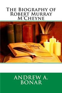 Biography of Robert Murray M'Cheyne