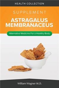 The Astragalus Membranaceus Supplement