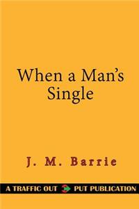 When a Man's Single