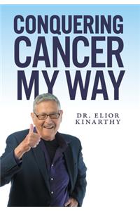 Conquering Cancer My Way