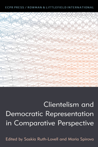Clientelism and Democratic Representation in Comparative Perspective
