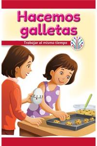 Hacemos Galletas: Trabajar Al Mismo Tiempo (We Make Cookies: Working at the Same Time)