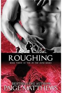 Roughing