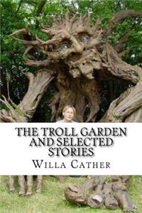 The Troll Garden and Selected Stories