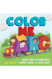 Color Me ABC - Reading Books for Kindergarten Children's Reading & Writing Books