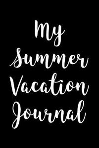 My Summer Vacation Journal: Blank Lined Journal - 6x9 - Travel Diary