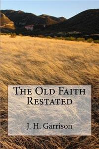 The Old Faith Restated