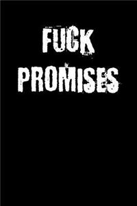 Fuck Promises