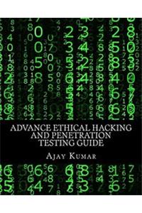 Advance Ethical Hacking and Penetration Testing Guide